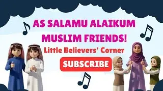 Assalamualaikum Muslim Kids &ndash; Islamic Learning Song