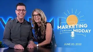 Marketing Midday - June 20, 2022