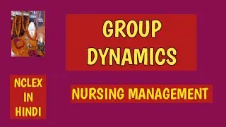 GROUP DYNAMIC//NURSING MANAGEMENT//NURSING NOTES//@AnitaSharmaGyan NCLEX IN HINDI