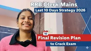 RRB Clerk Mains 2026 | Last 10 Days Powerful Strategy 🔥 Score Boost Plan