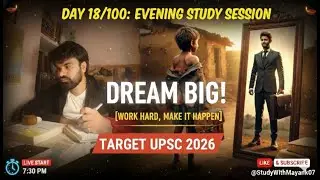 UPSC Aspirants: Don't Quit Day 18! | Evening Strategy & Subject Mastery Session | StudyWithMayank07