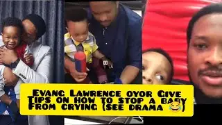 Lawrence Oyor Petting Elijah His Son To Stop Crying And Also Give Tips