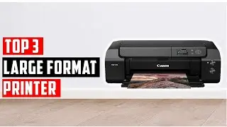 ✅Best Large Format Printer 2024 | Top 3 Large Format Printers of 2024