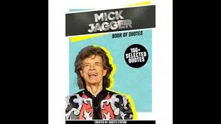 Mick Jagger: Book Of Quotes (100+ Selected Quotes) - Quotes Station