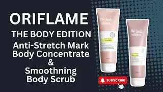 Oriflame The Body edition Anti Stretch mark Concentrate & Body scrub