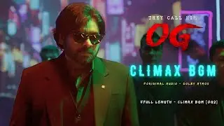 OG - Climax BGM | Full Length | Original Audio | Dolby Atmos | Pawan kalyan | Sujeeth | Thaman S| 4K