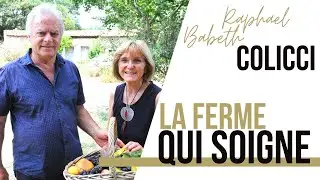 La ferme qui soigne - Babeth et Rapha&euml;l Colicci