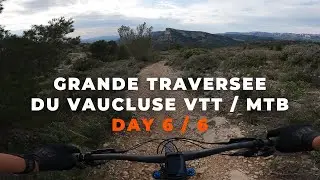 Гранд-Траверсе-дю-Воклюз VTT/MTB &ndash; День 6 из 6 | Французский MTB Траверс