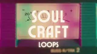 Soul Craft Loops | High Quality Retro Soul Loops & Samples | R&B Neo Soul Sample Packs