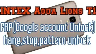 INTEX Aqua Lions T1  FRP Bypass | Google Account Unlock