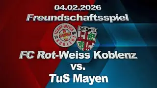 3.Testspiel: FC Rot-Weiss Koblenz vs. TuS Mayen
