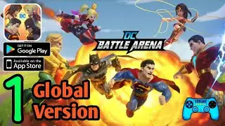 DC Battle Arena Global Version Gameplay Walkthrough (Android/iOS) Part 1
