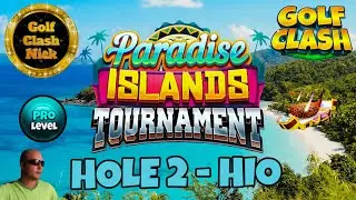 Golf Clash: Pro. Hole 2 HIO - Adjustments/Корректировка. Paradise Islands Tournament!