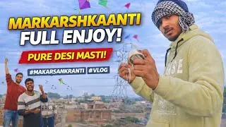 Makar Sankranti Full Masti Vlog 🪁 | Patang, Dosti Aur Desi Fun 😍