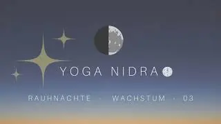Yoga Nidra  03. Rauhnacht / Wachstum & Lebensfreude / Monat März / ohne Musik
