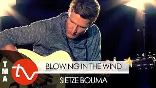 Blowing in the Wind (Bob Dylan) - Sietze Bouma | Solo Guitar