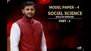 MODEL PAPER - 4 SOCIAL SCIENCE (ENGLISH MEDIUM) PART -2