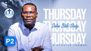 Thursday Online Bible Study with Apostle Thomas -🔴Live on YouTube