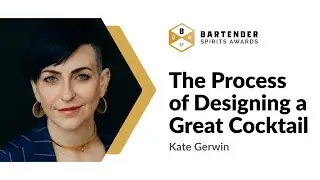 The Process of Designing a Great Cocktail | Kate Gerwin
