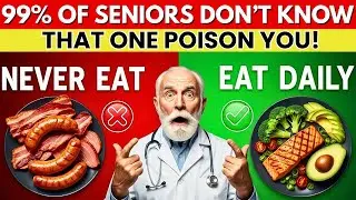 Over 60? 4 WORST Meats You Should NEVER Touch and 4 You MUST Eat Daily | Senior Health