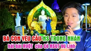 Bà Con Quá Mê NS Trọng Nhân Giọng Ca Bị Rè Mà Vẫn Yêu Cầu hát bài Ruột của Cố NSUT Vũ Linh