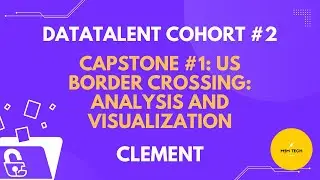 Capstone #1: US Border Crossing: Analysis and Visualization | Cl&eacute;ment