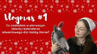 ✨VLOGMAS✨🎁 #1 Otwieramy kalendarze adwentowe z akcesoriami dla HOBBY HORSE