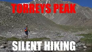 Silent Hiking Torreys Peak via Kelso Ridge // Colorado 14er