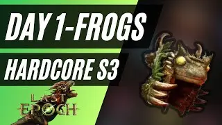 (HC) ОБНОВЛЕНИЕ FROGS, ДЕНЬ 1 &mdash; Last Epoch, сезон 3