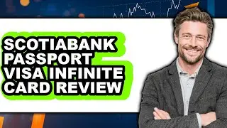 Scotiabank Passport Visa Infinite Card Review - Watch Before Using