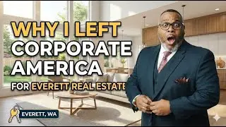 Why I Left Corporate America for Everett Real Estate 🌟