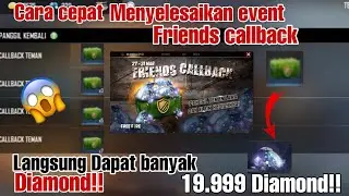 CARA CEPAT MENYELESAIKAN EVENT FRIENDS CALLBACK SERANGAN RAKSASA | DAPAT 19.999💎 DIAMOND GRATIS!!