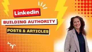 Building Authority with LinkedIn Posts and Articles