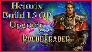 Rogue Trader 1.5 Heinrix Build - Tank Buffer - Unfair Viable Patch 1.5 (DLC2)