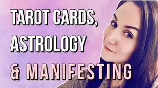 Astrology, Tarot, and Manifestation | How Do We Create Our Destiny?
