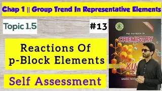 Reactions Of p-block || Chap 1 Group Trend Representative Elements | Class 12 Chemistry Sindh board