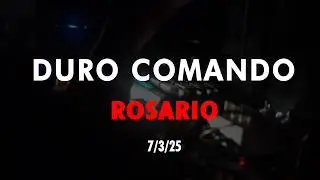 [ DURO COMANDO  -  ROSARIO - 7/3/25 ] - [ 4K ]