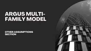 8 - ARGUS Multifamily Model | Other Assumptions Section | Multifamily Real Estate Financial Modeling