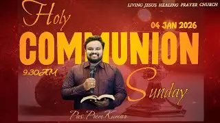 Pastor PremKumar  Live Stream || HOLY COMMUNION SERVICE || 04 JAN 2026 || 9:30 AM