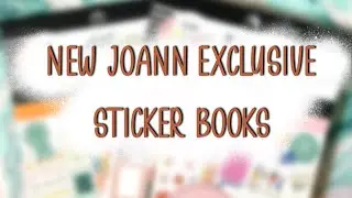 NEW EXCLUSIVE: Sticker Books From Joann | The Happy Planner