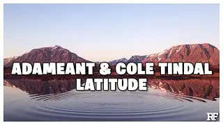 Adameant & Cole Tindal - latitude