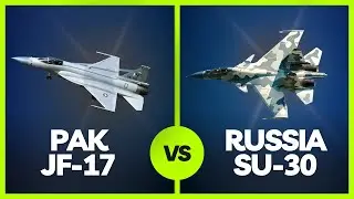 PAK JF-17 VS RUSSIA SU-30 | BEST COMPERISON OF 2025