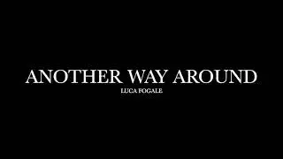 Another Way Around by Luca Fogale (Lyrics)