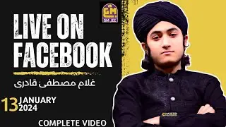 Live on Facebook 13 January 2024 Ghulam Mustafa Qadri #live