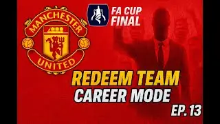 MAN UTD MANAGER CAREER EPISODE 13! FA CUP FINAL! THE SEASON FINALE! WHAT TO LOOK OUT FOR NEXT???