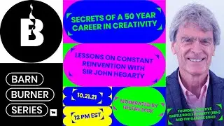 Barn Burner Series: Secrets of a 50-year career in creativity - with Sir John Hegarty