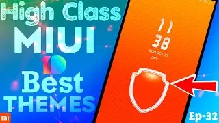 Top New Best MIUI 10 Themes ! High Class Themes For MIUI 10/9 Must Watch ! EP-32