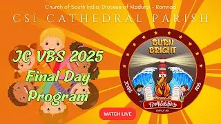 JC VBS 2025 Final Day Program | CSI Cathedral | 6 PM (IST)