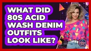 What Did 80s Acid Wash Denim Outfits Look Like?