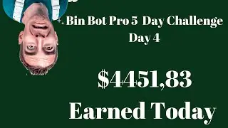 $4451,83 earned today. 5 day challenge using Bin Bot Pro trading software. Day 4